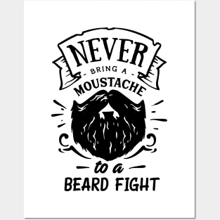 Never Bring a Moustache to a Beard Fight Posters and Art